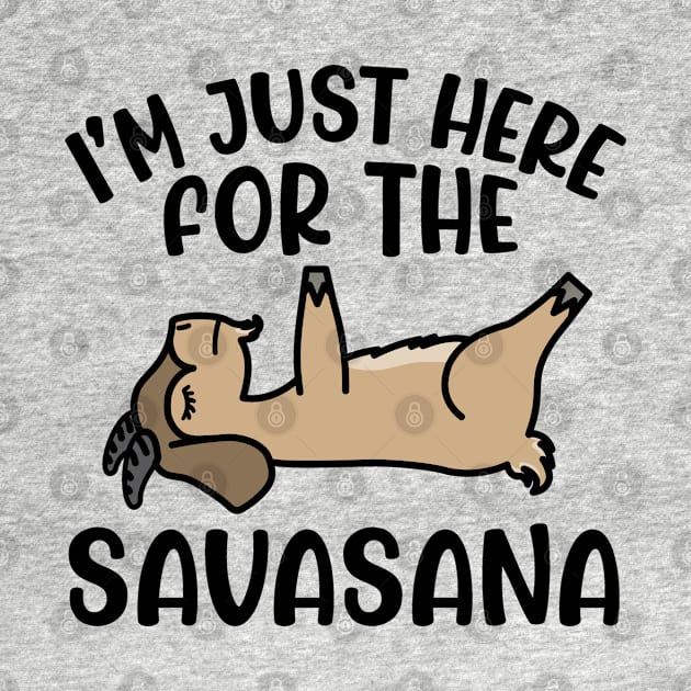 I'm Just Here For The Savasana Goat Yoga Fitness Funny by GlimmerDesigns